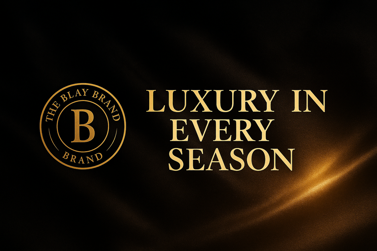 Introducing The Blay Brand: Luxury in Every Season