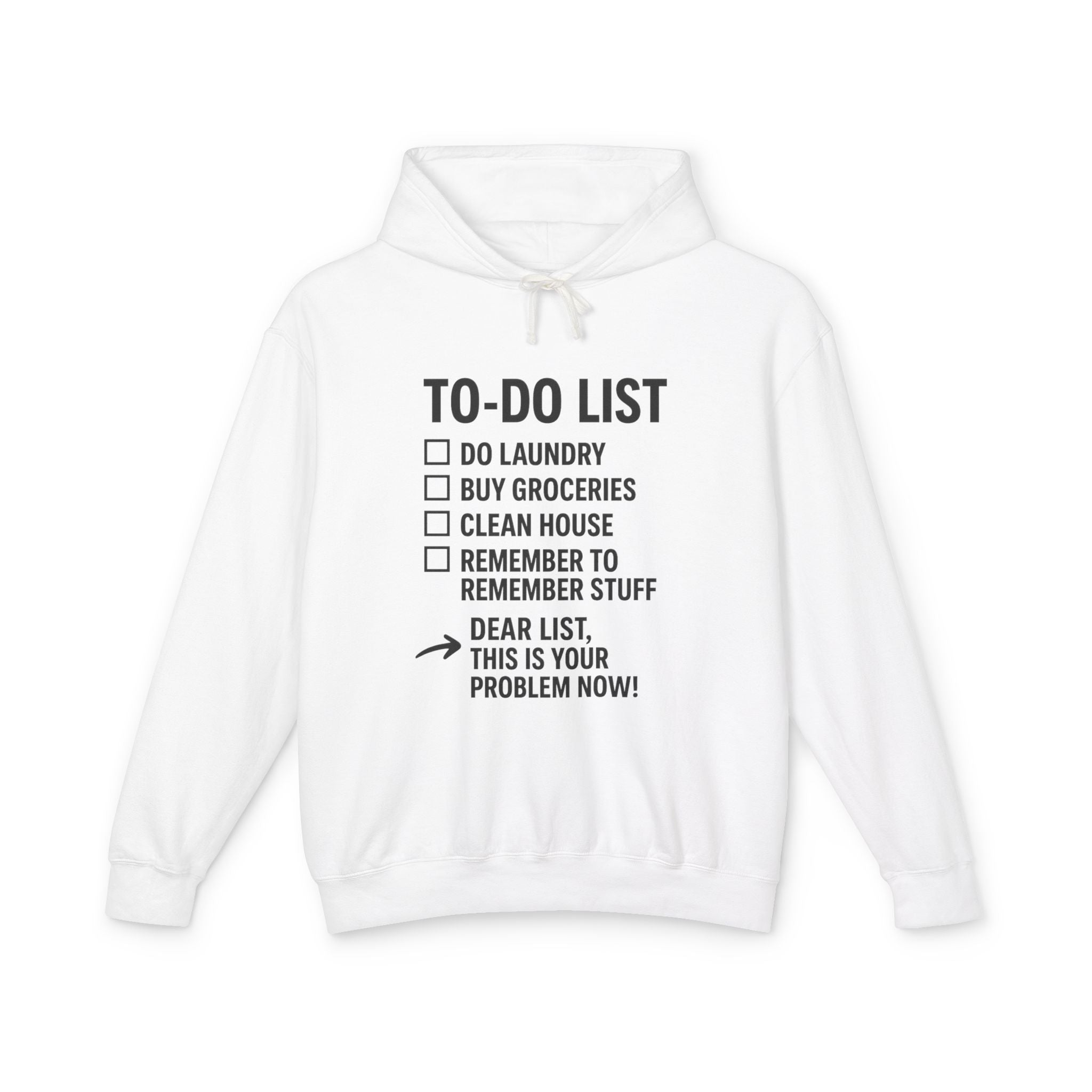 To-Do List Funny Hooded Sweatshirt — "Dear List, This Is Your Problem Now" The Blay Brand