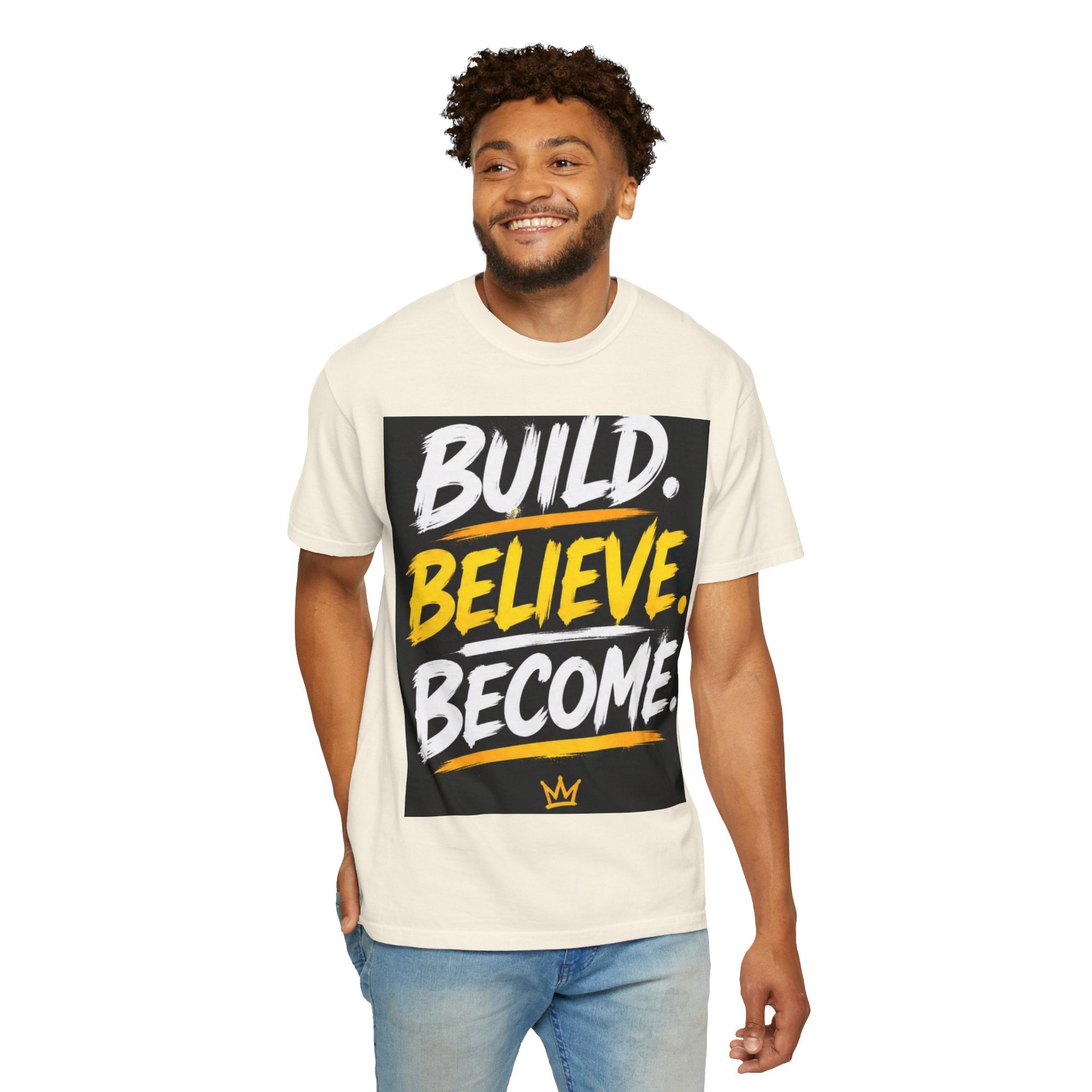 Build. Believe. Become. T-Shirt — Motivational Graphic Tee