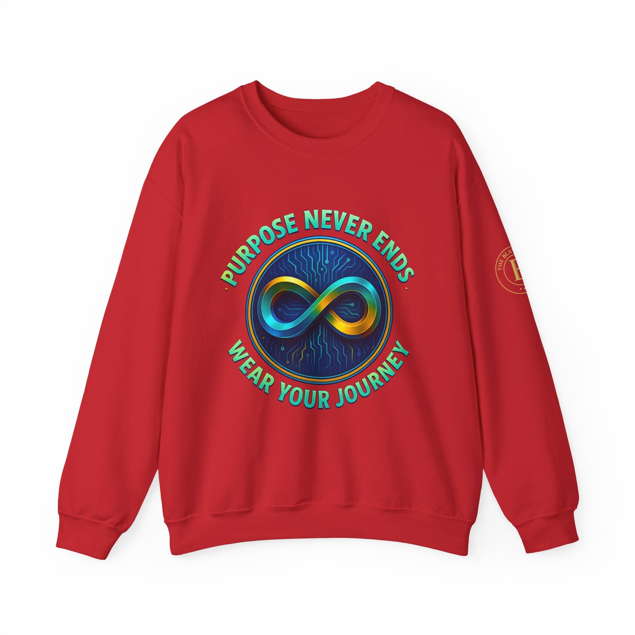 Sweatshirt — “Purpose Never Ends, Wear Your Journey” Infinity Design by The Blay Brand