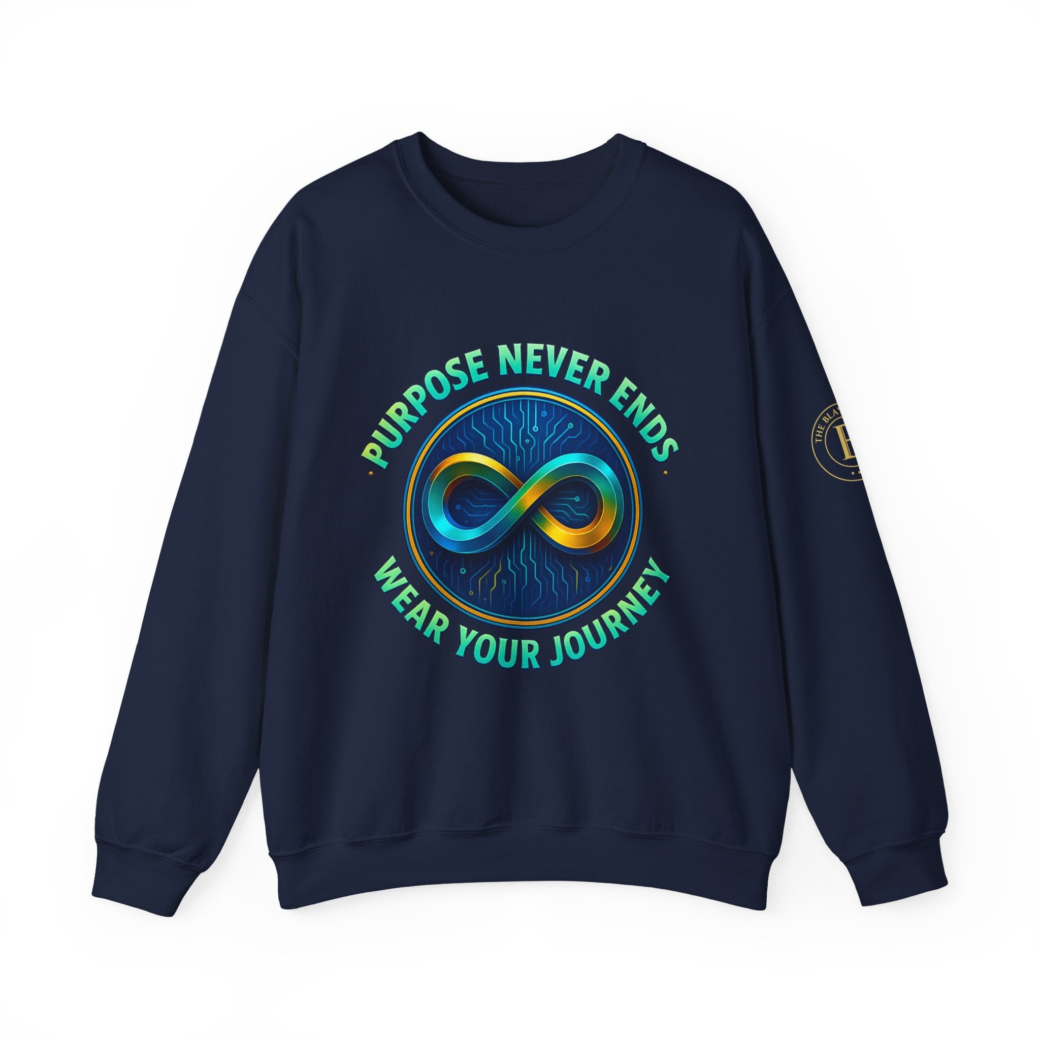 Sweatshirt — “Purpose Never Ends, Wear Your Journey” Infinity Design by The Blay Brand