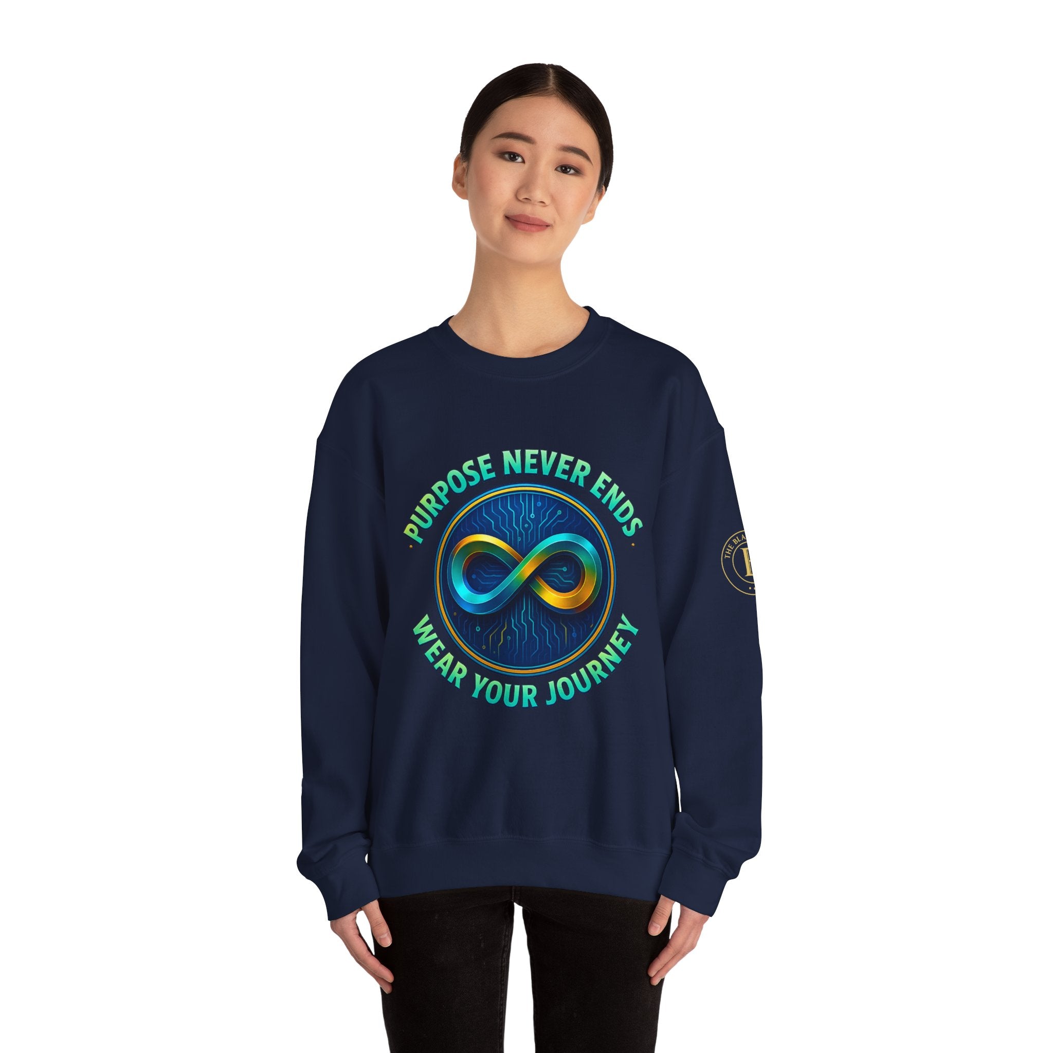 Sweatshirt — “Purpose Never Ends, Wear Your Journey” Infinity Design by The Blay Brand
