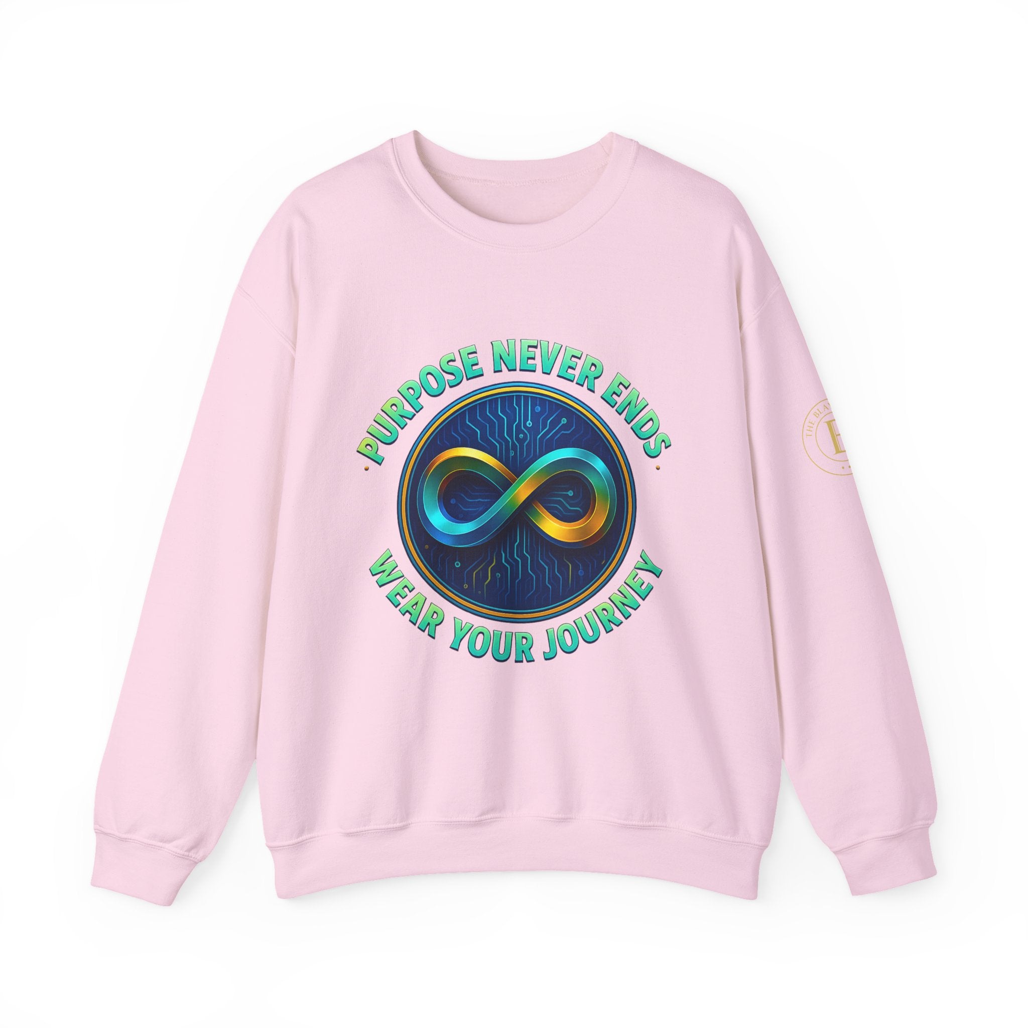 Sweatshirt — “Purpose Never Ends, Wear Your Journey” Infinity Design by The Blay Brand