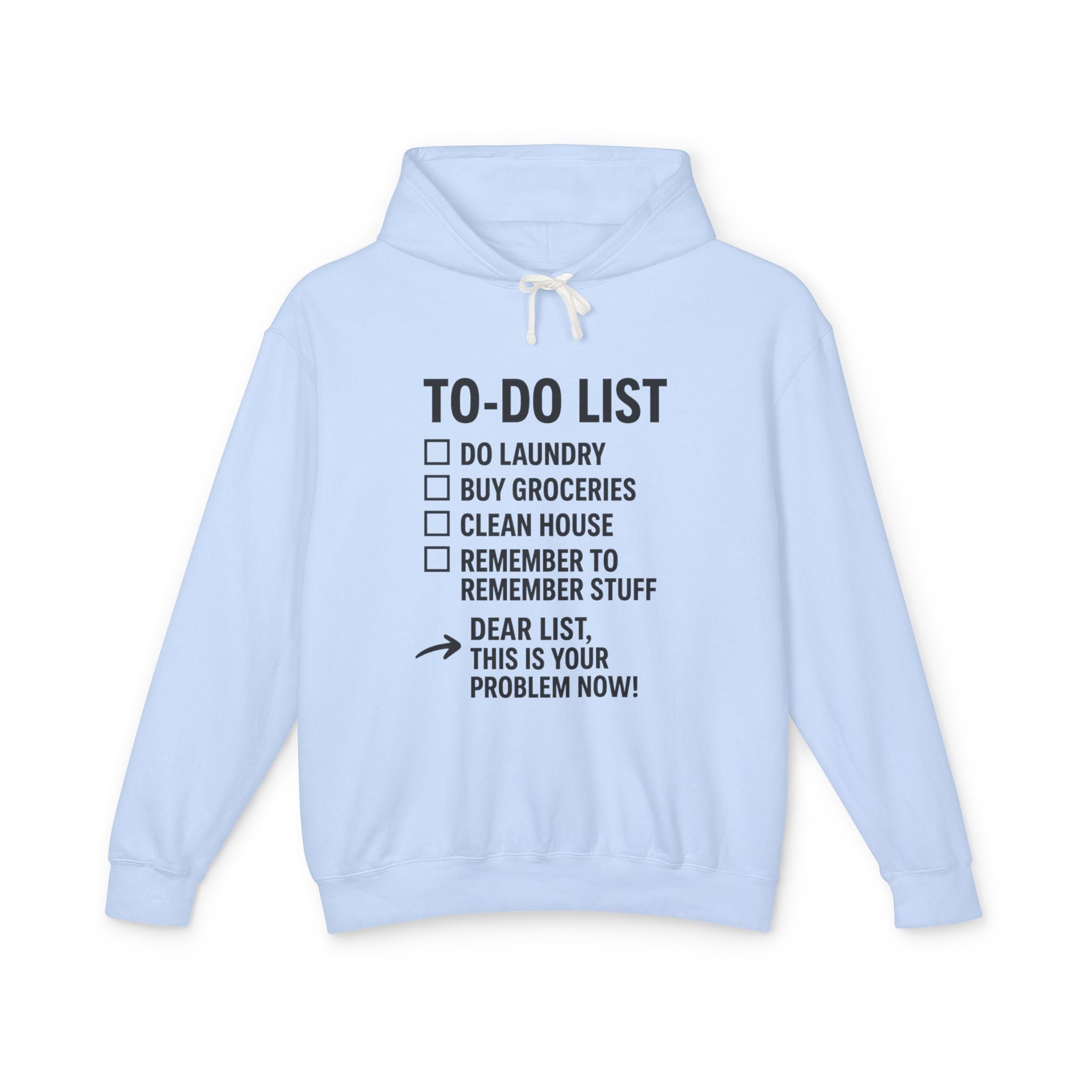 To-Do List Funny Hooded Sweatshirt — "Dear List, This Is Your Problem Now" The Blay Brand