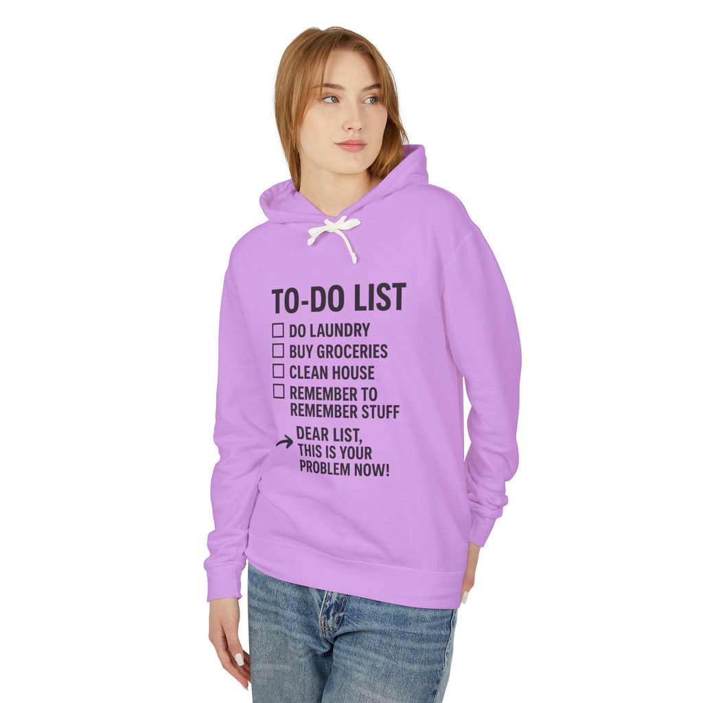 To-Do List Funny Hooded Sweatshirt — "Dear List, This Is Your Problem Now" The Blay Brand