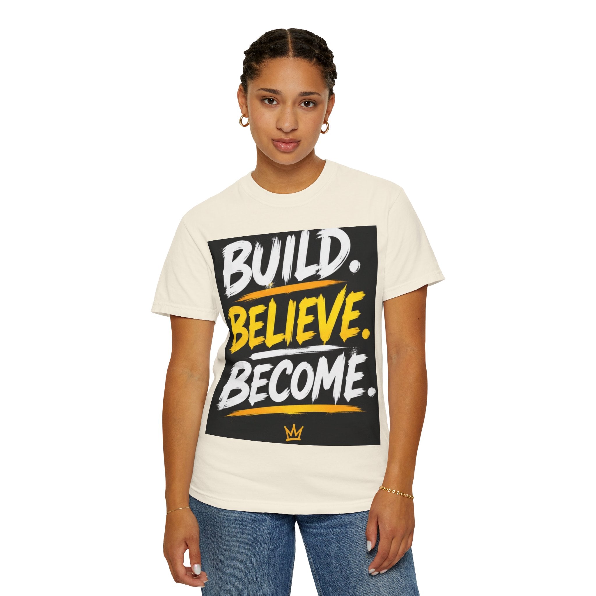 Build. Believe. Become. T-Shirt — Motivational Graphic Tee