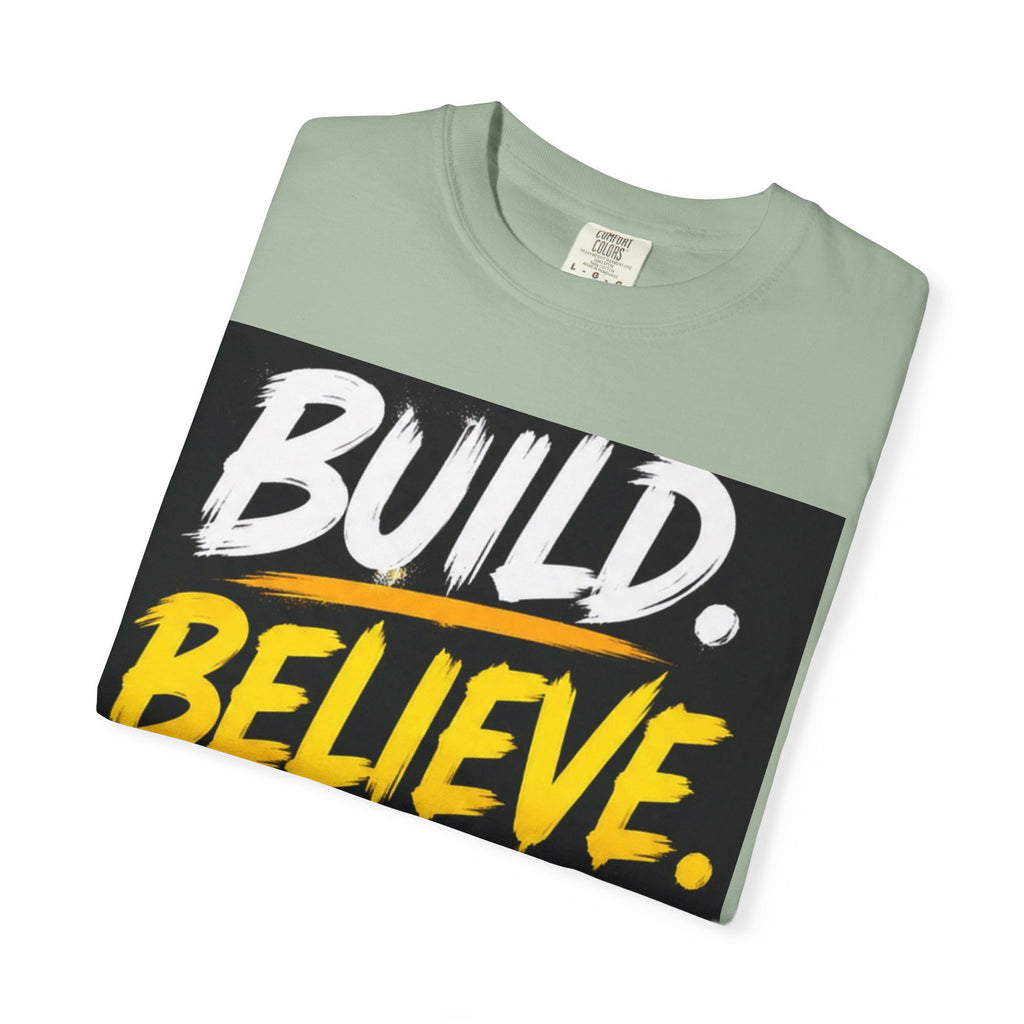 Build. Believe. Become. T-Shirt — Motivational Graphic Tee