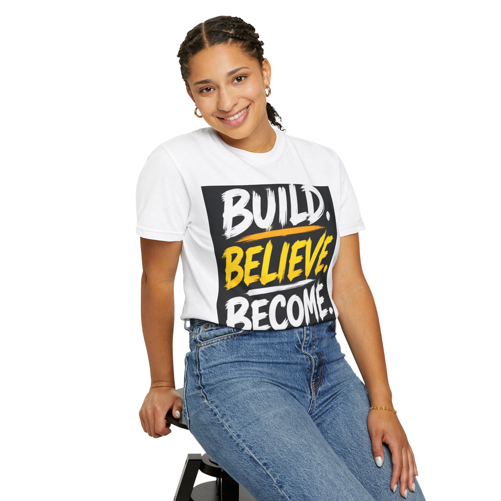 Build. Believe. Become. T-Shirt — Motivational Graphic Tee