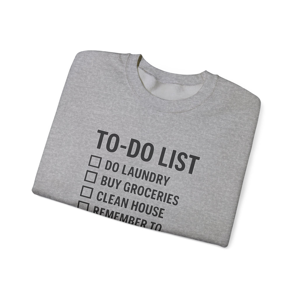 Funny To-Do List Crewneck Sweatshirt — "Dear List, This Is Your Problem Now" The Blay Brand