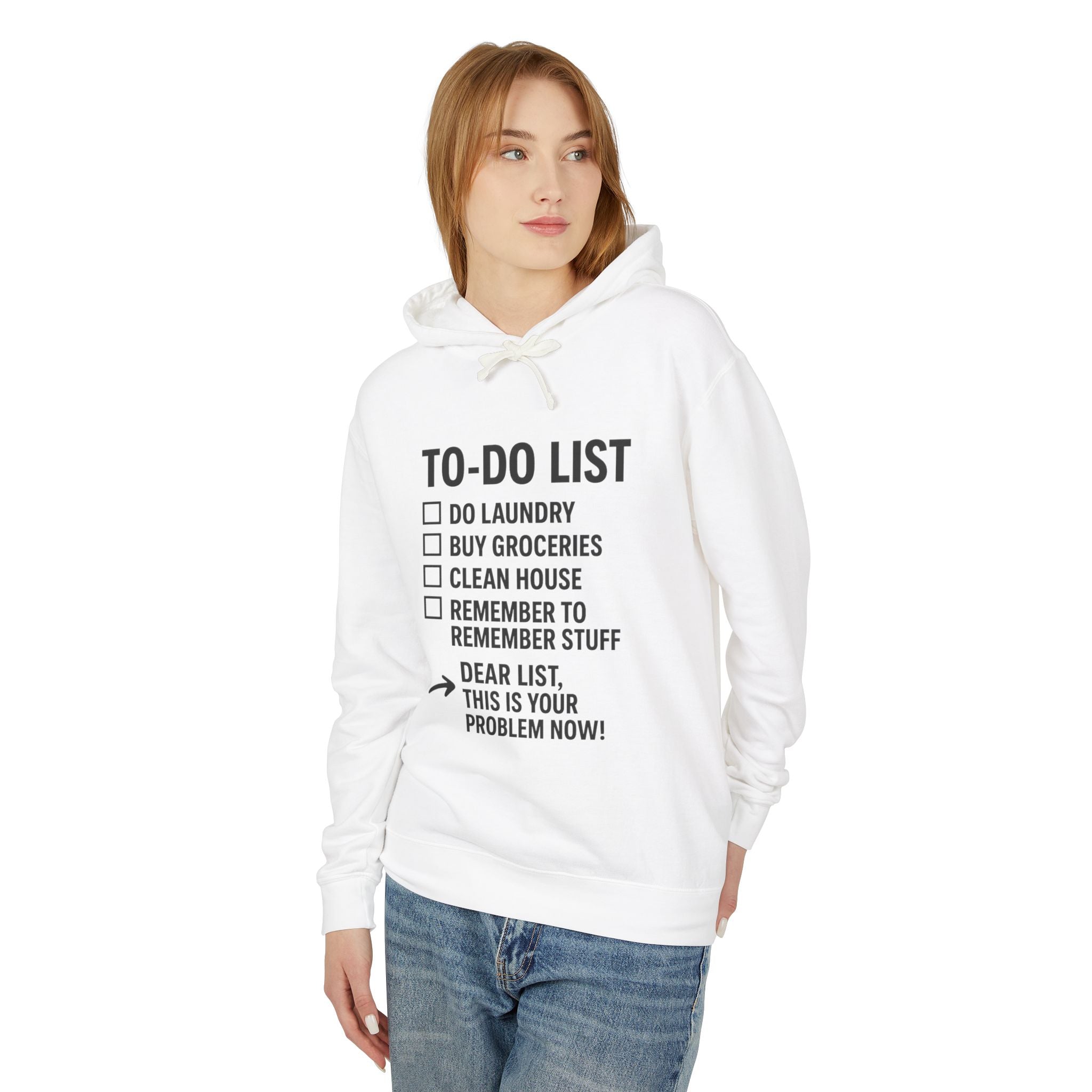 To-Do List Funny Hooded Sweatshirt — "Dear List, This Is Your Problem Now" The Blay Brand